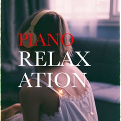 Chillout Lounge Relaxation: Peaceful Piano