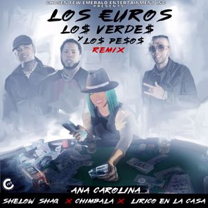 Ana Carolina, Shelow Shaq, Chimbala & Lirico En La Casa: Los Euros, Los Verdes y Los Pesos (Remix)