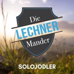 Die Lechner Mander: Solojodler