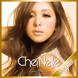 Che'Nelle: Luv Songs (Deluxe Edition) (Luv SongsDeluxe Edition)