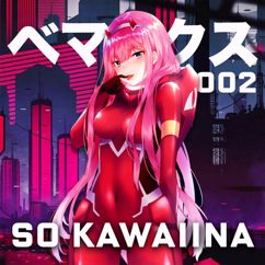 Bemax: Zero Two (So Kawaiina)