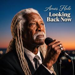 Amos Hale: Looking Back Now
