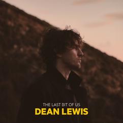Dean Lewis: The Last Bit Of Us
