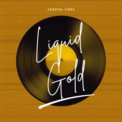 Coastal Vibes: Liquid Gold