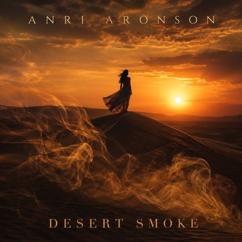 Anri Aronson: Desert Smoke