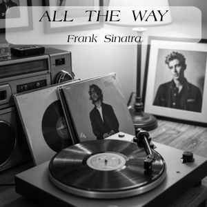 Frank Sinatra: All The Way
