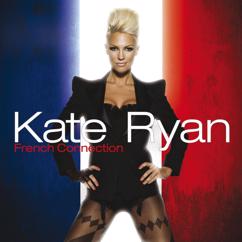 Kate Ryan: Mon Coeur Résiste Encore (Radio Edit)