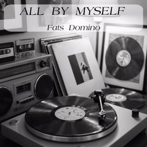 Fats Domino: All By Myself