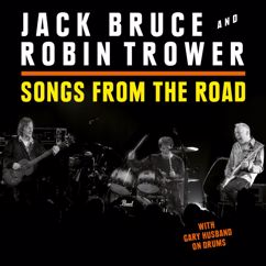 Jack Bruce, Robin Trower: Lives of Clay
