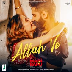 Prabh Gill, Parmish Verma, Nik D: Allah Ve (From "Main Te Bapu")