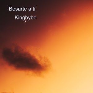 Kingbybo: Besarte a Ti