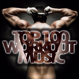 Various Artists: Top 100 Workout Music