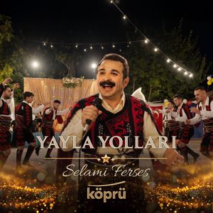 Selami Ferses: Yayla Yolları