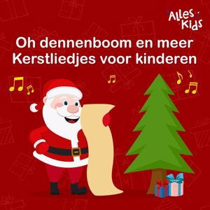 Alles Kids, Kerstliedjes, Kerstliedjes Alles Kids: Oh denneboom en meer Kerstliedjes voor kinderen