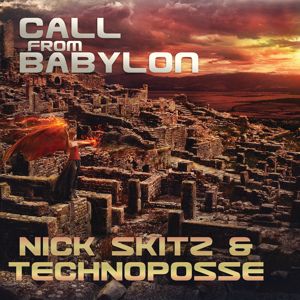 Nick Skitz & Technoposse: Call From Babylon