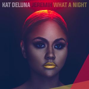 Kat Deluna, Jeremih: What A Night