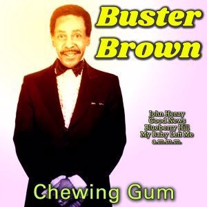 Buster Brown: Chewing Gum