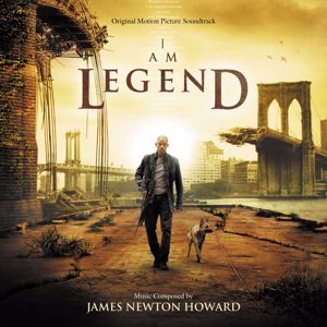James Newton Howard: I Am Legend (Original Motion Picture Soundtrack)