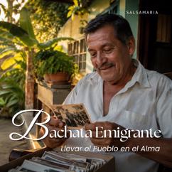 Salsamaria: Bachata Emigrante: Llevar el Pueblo en el Alma