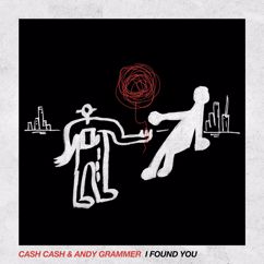Cash Cash, Andy Grammer: I Found You