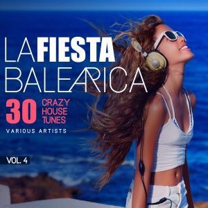 Various Artists: La Fiesta Balearica (30 Crazy House Tunes), Vol. 4