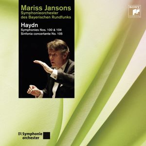 Mariss Jansons: Haydn: Symphonies Nos. 100, 104 & Sinfonia concertante