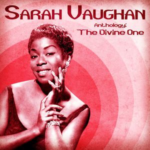 Sarah Vaughan: Anthology: The Divine One (Remastered)