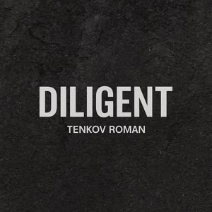 Tenkov Roman, Urban Music: Diligent