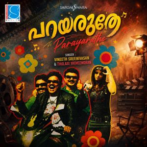 Vineeth Srinivasan, Ratheesh Vega, Vayalar Sarathchandra Varma: Parayaruthe (From "Again Kasarkodu Khaderbhai")