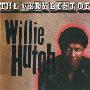 Willie Hutch: The Very Best Of Willie Hutch
