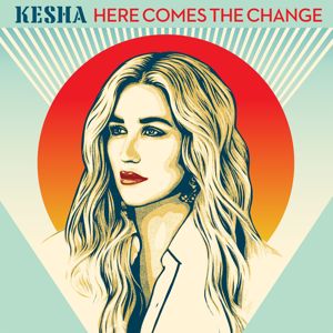 Kesha: Here Comes The Change (From the Motion Picture 'On The Basis of Sex')