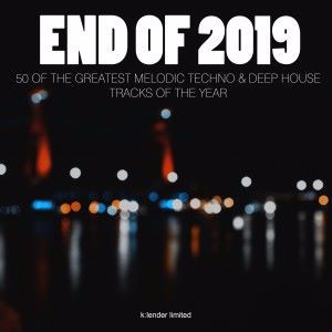 Various Artists: End of 2019: 50 of the Greatest Melodic Techno & Deep House Tracks of the Year