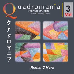 Ronan O'Hora: Claude Debussy & Erik Satie: French Masters, Vol. 3