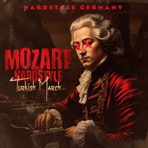 Hardstyle Germany: Mozart Hardstyle (Turkish March)