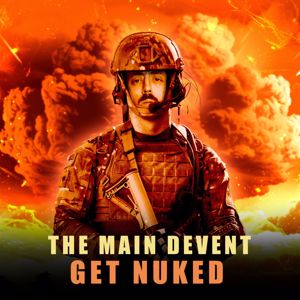 The Main Devent: Get Nuked
