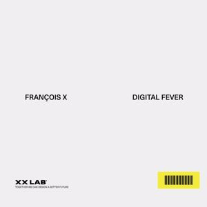 François X: Digital Fever