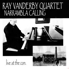 Ray Vanderby Quartet: Narrambla Calling(Live at the Concert)