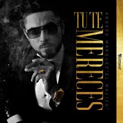 Andres Marquez El Macizo: Tu Te Mereces