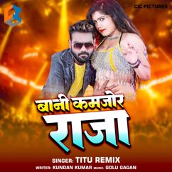 Titu Remix: Bani Kamjor Raja