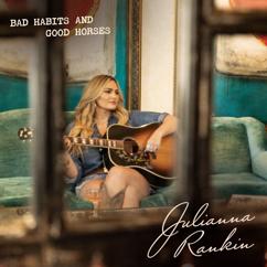 Julianna Rankin: Bad Habits and Good Horses