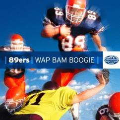 89ers: Wap Bam Boogie