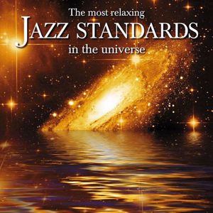 Various Artists: The Most Relaxing Jazz Standards In The Universe