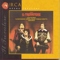 Leontyne Price;Plácido Domingo;Sherrill Milnes;Bonaldo Giaiotti;Elizabeth Bainbridge;Ryland Davies;Zubin Mehta: Il Trovatore: Act II: Scene 2: E deggio e posso crederlo?