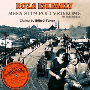 Roza Eskenazy: Mesa Stin Poli Vriskome. 1954 Istanbul Recordings