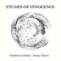 Vladimir Gorlinsky, Alexey Sysoev: Etude of Innocence 3