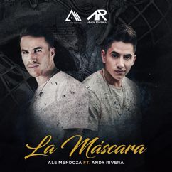 Ale Mendoza, Andy Rivera: La Mascara