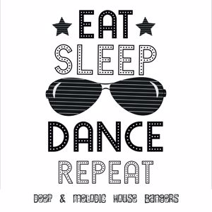 Various Artists: Eat.Sleep.Dance.Repeat: Deep & Melodic House Bangers