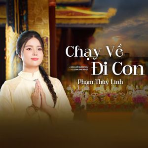 Phạm Thuỳ Linh: Chạy Về Đi Con