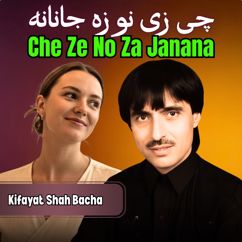 Kifayat Shah Bacha: Che Ze No Za Janana