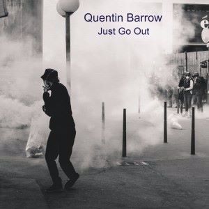 Quentin Barrow: Just Go Out